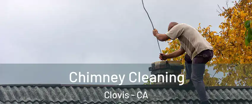  Chimney Cleaning Clovis - CA