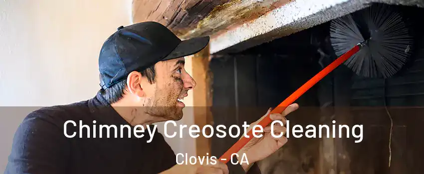  Chimney Creosote Cleaning Clovis - CA