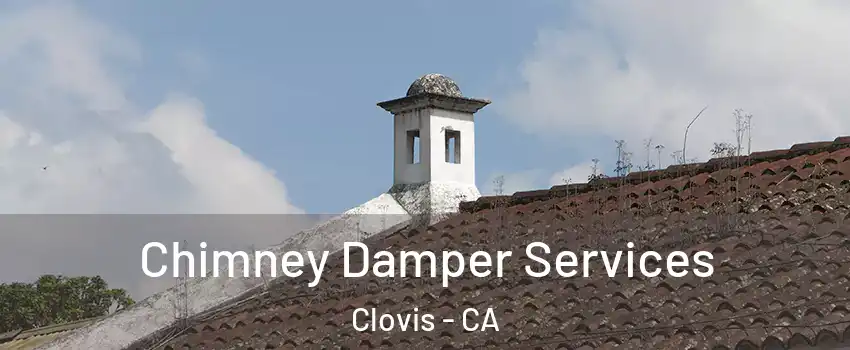 Chimney Damper Services Clovis - CA
