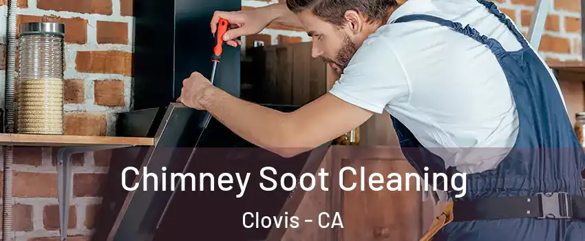  Chimney Soot Cleaning Clovis - CA