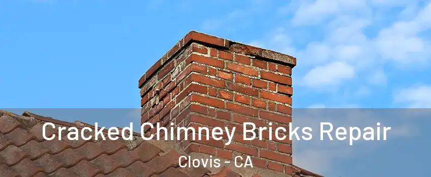  Cracked Chimney Bricks Repair Clovis - CA