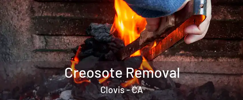 Creosote Removal Clovis - CA