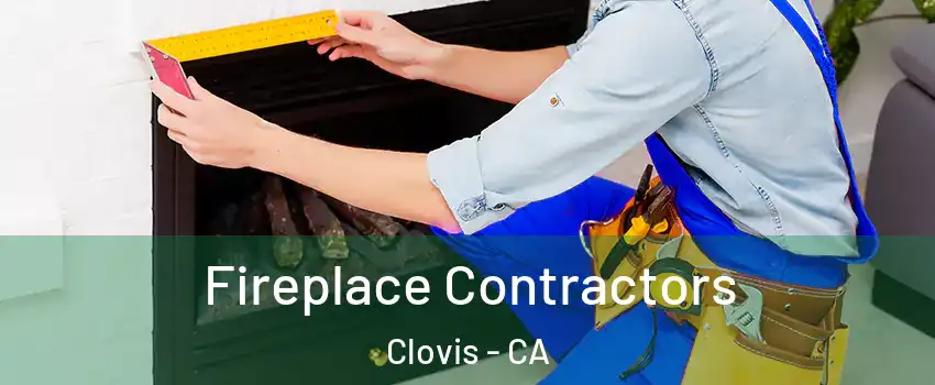  Fireplace Contractors Clovis - CA