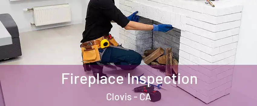  Fireplace Inspection Clovis - CA