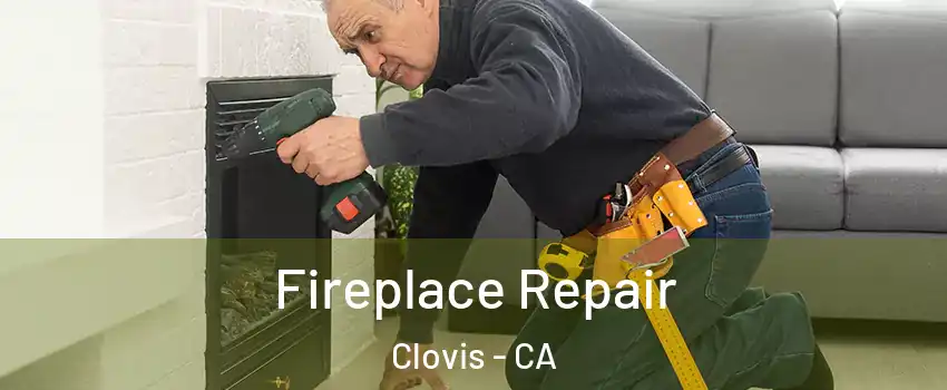  Fireplace Repair Clovis - CA