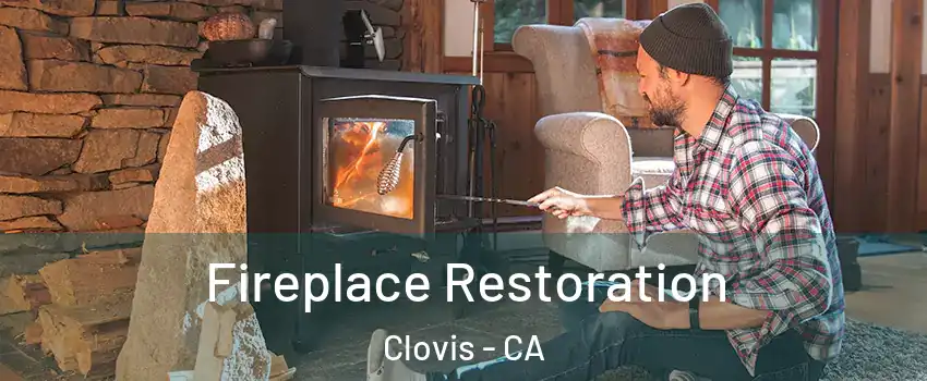  Fireplace Restoration Clovis - CA