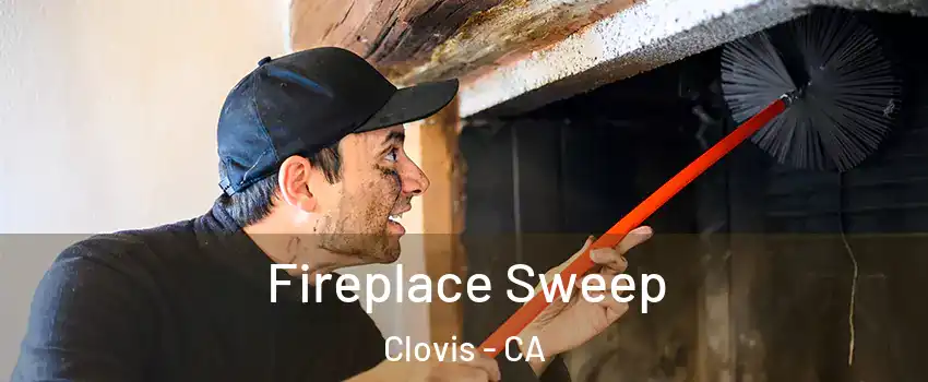  Fireplace Sweep Clovis - CA