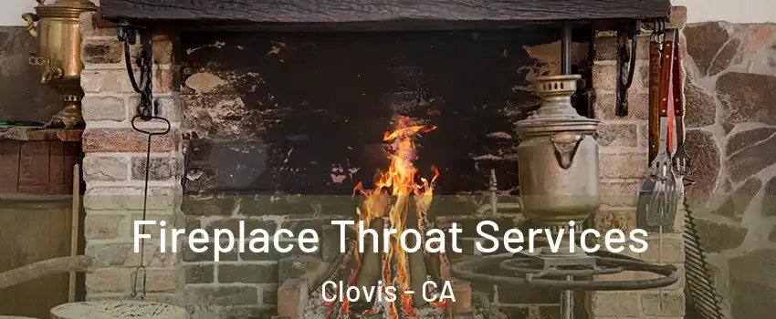  Fireplace Throat Services Clovis - CA
