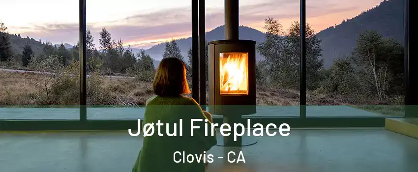  Jøtul Fireplace Clovis - CA