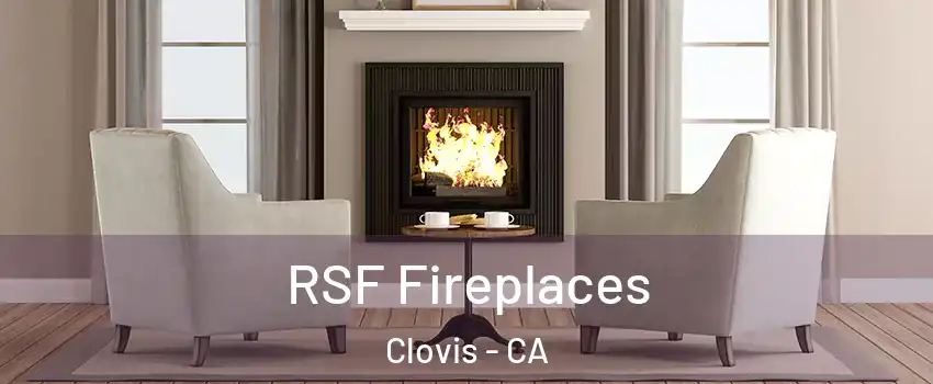  RSF Fireplaces Clovis - CA