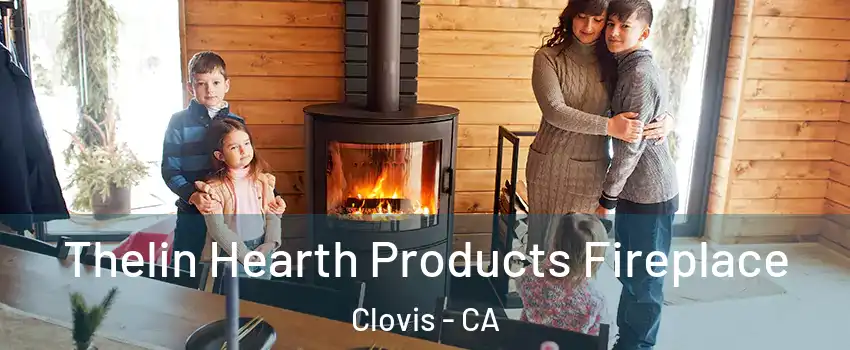  Thelin Hearth Products Fireplace Clovis - CA