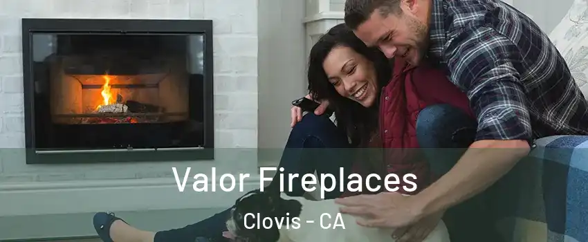  Valor Fireplaces Clovis - CA